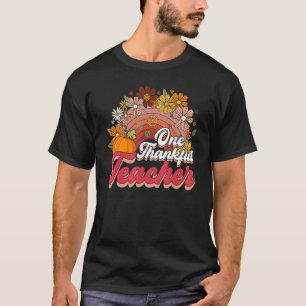 Retro Groovy Rainbow One Thankful Teacher Thanksgi T-Shirt