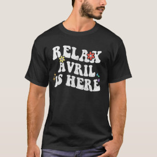 Retro Groovy Relax AVRIL Is Here Funny Mother's Da T-Shirt