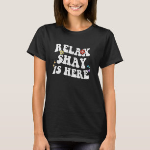 Retro Groovy Relax Shay Is Here Funny Mother's Day T-Shirt