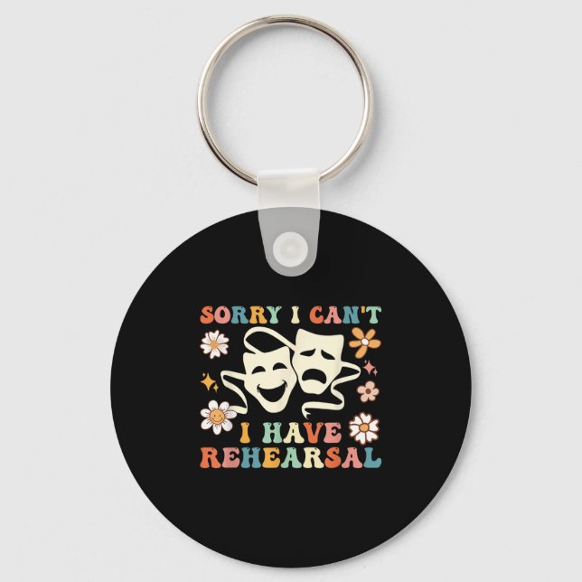 Retro Groovy Sorry I Can't I Have Rehearsal  Key Ring (Front)