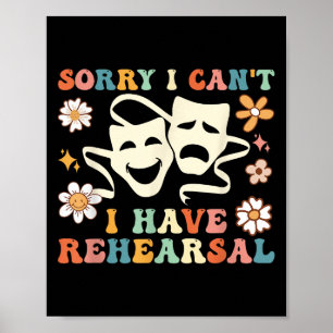 Retro Groovy Sorry I Can't I Have Rehearsal Poster