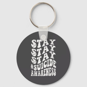 Retro Groovy Stay Stay Stay Suicide Awareness Suic Key Ring