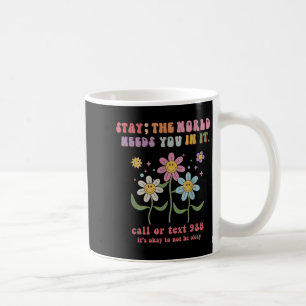 Retro Groovy Stay The World Needs You 988 Suicide  Coffee Mug