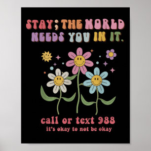 Retro Groovy Stay The World Needs You 988 Suicide  Poster