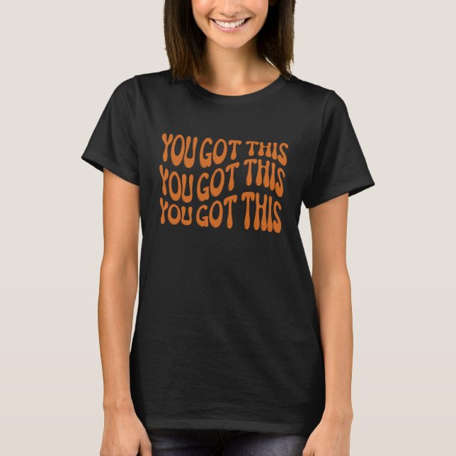 Retro Groovy Testing Day  Teacher Student You Got  T-Shirt (Front)