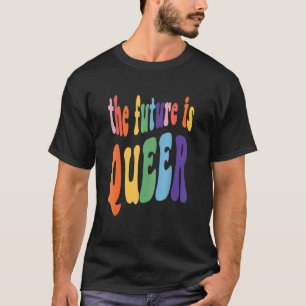 Retro Groovy The Future Is Queer Pride Lesbian Gay T-Shirt