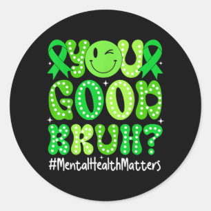 Retro Groovy You Good Bruh Mental Health Awareness Classic Round Sticker