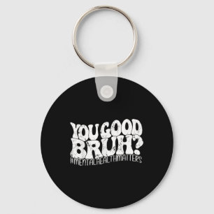 Retro Groovy You Good Bruh Mental Health S Awarene Key Ring