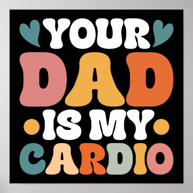 Retro Groovy Your Dad Is My Cardio Poster (Front)