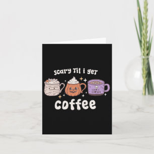 Retro Halloween Coffee Scary Til I Get Coffee Spoo Card