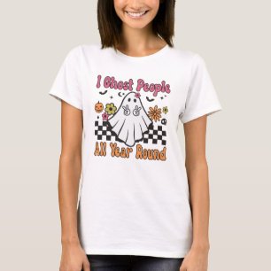 Retro Halloween I Ghost People All Year Round T-Shirt