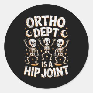Retro Halloween Nurse Ortho Dept Is A Hip Joint Sk Classic Round Sticker