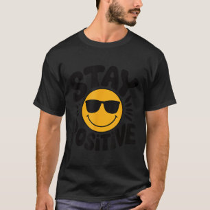 Retro Happy Face With Sungles Stay Positive Quote  T-Shirt