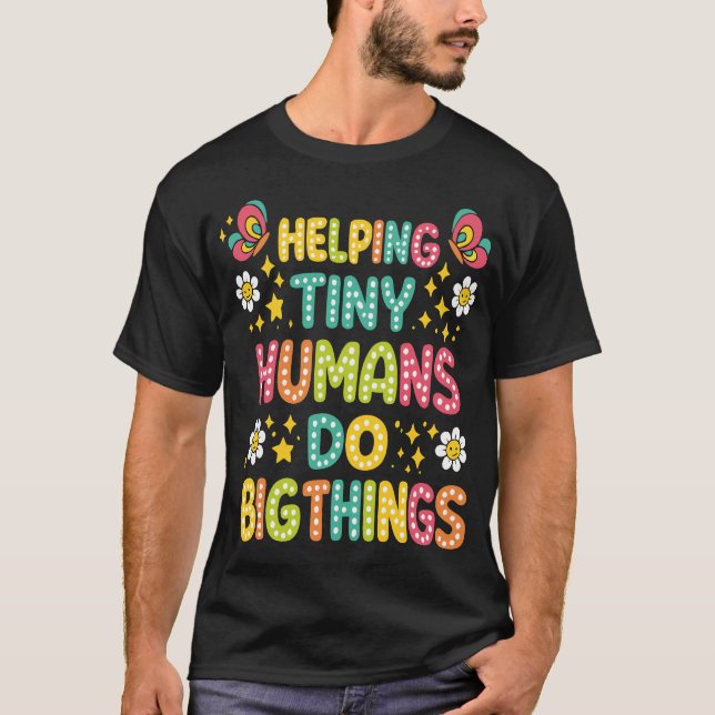 Retro Helping Tiny Humans Do Big Things | Teacher  T-Shirt (Front)