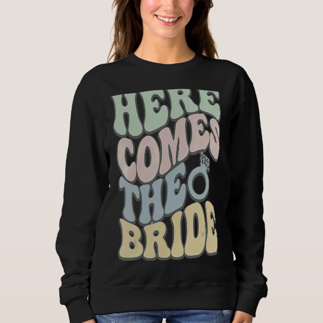 Retro Here Comes The Bride 60's Bridal Wedding Par Sweatshirt (Front)