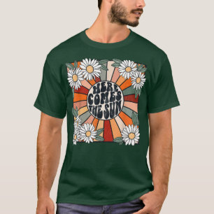 Retro Here Comes The Sun Sunshine Motivational Pos T-Shirt