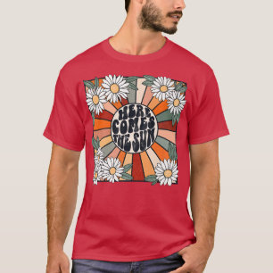 Retro Here Comes The Sun Sunshine Motivational Pos T-Shirt