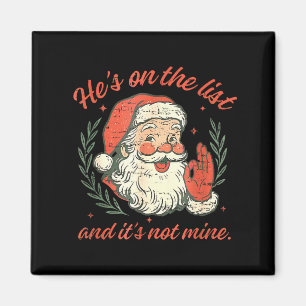 Retro He's On The List And It's Not Mine Christmas Magnet