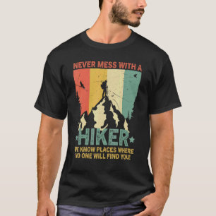 Retro Hiking Never Mess With A Hiker Humour Hike T-Shirt