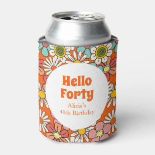 Retro Hippie Groovy Flower Hello Forty Birthday Can Cooler