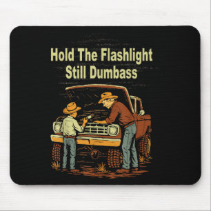 Retro Hold The Flashlight Still Dumb Car Fixing Da Mouse Pad