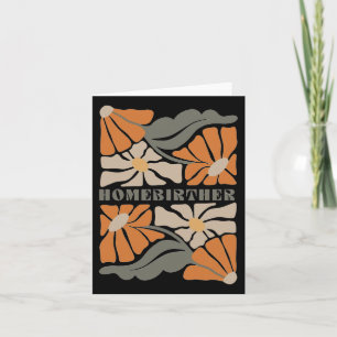 Retro Home Birth Boho Flowers Homebirther Mothers  Card