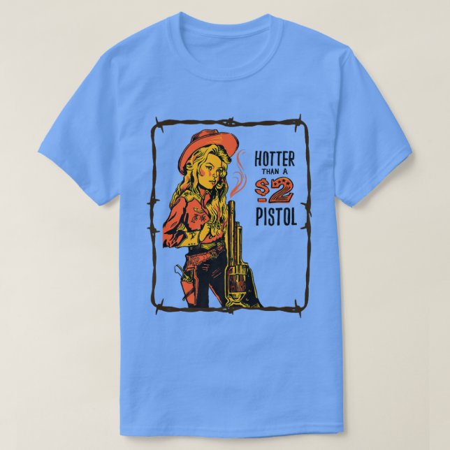 Retro Hotter Than A 2 Dollar Pistol Western Countr T-Shirt (Design Front)
