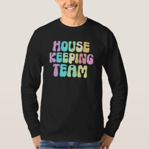 Retro HOUSEKEEPING TEAM Cleaner House Maid Home Cl T-Shirt