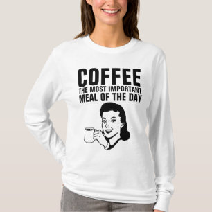 RETRO HOUSEWIFE COFFEE MOST IMPORTANT MEAL T-Shirt
