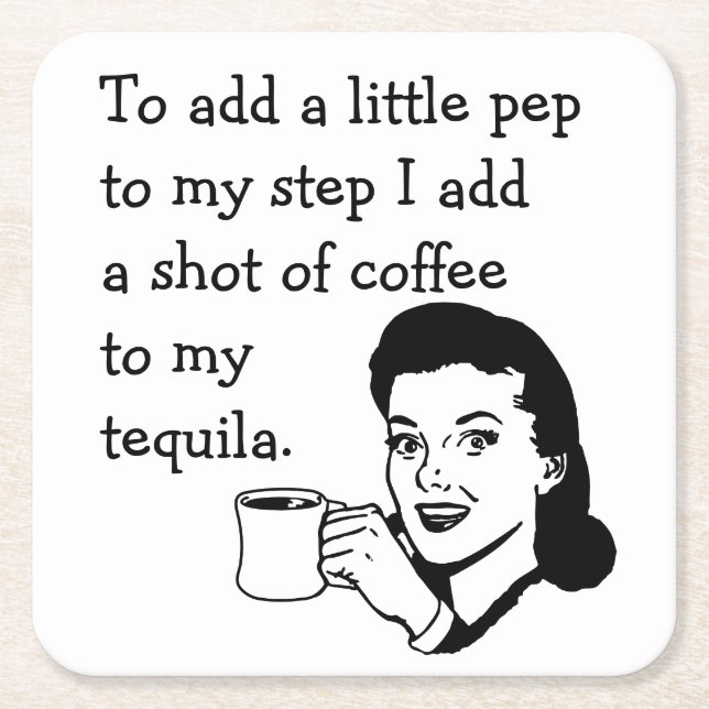 Retro Housewife Funny Tequila Coffee Pep Quote Square Paper Coaster (Front)