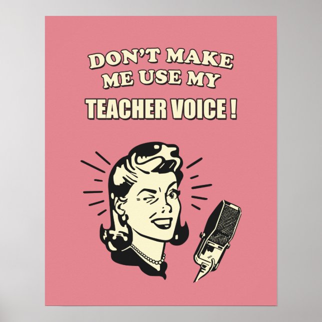 Retro Humour - Don't Make Me Use My Teacher Voice Poster (Front)