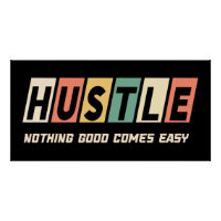 Retro Hustle Nothing Good Comes Easy