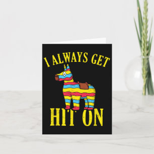 Retro I Always Get Hit On Mexican Fiesta Cinco De  Card