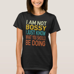 Retro I Am Not Bossy I Just Know What You Should B T-Shirt