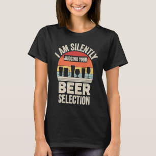 Retro I Am Silently Judging Your Beer Selection Be T-Shirt