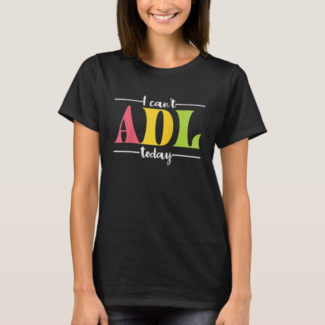Retro I Can't ADL Today Occupational Therapy For M T-Shirt (Front)