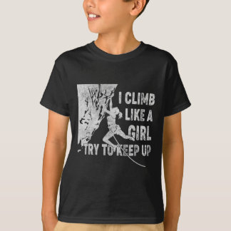 Retro I Climb Like A Girl Try To Keep Up Rock Clim T-Shirt