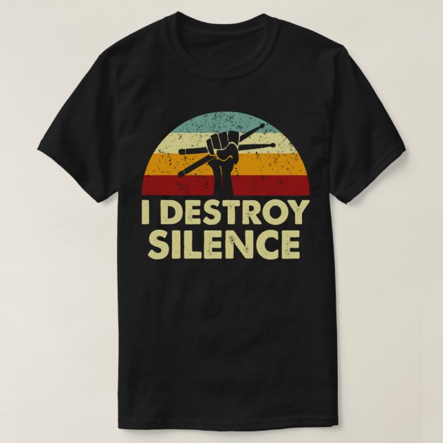 Retro I Destroy Silence Drums T-Shirt (Design Front)