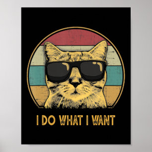 Retro I Do What I Want Cat Funny Cat Lover Poster