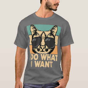 Retro I Do What I Want Funny Cat Lover 27364938 T-Shirt