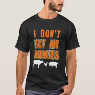 Retro I Don't Eat My Homies Cool Vegan Present T-Shirt
