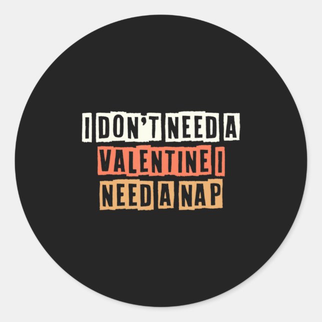 Retro I Dont Need A Valentine I Need A Nap  Classic Round Sticker (Front)