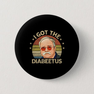 Retro I Got The Diabeetus Funny Diabetes Type 1 2  6 Cm Round Badge