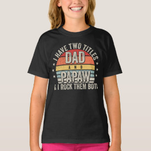 Retro I have Two Titles Dad and Papaw Girl T-Shirt