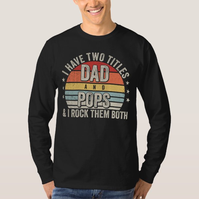 Retro I have Two Titles Dad and Pops Men LS T-Shirt (Front)