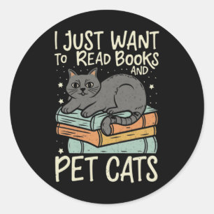 Retro I Just Want To Read Books And Pet Cats Cat  Classic Round Sticker