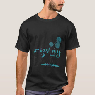 Retro I Knit Past My Bedtime Sewing Knitter Quilti T-Shirt