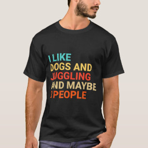 Retro I Like Dogs And Juggling Lover Funny Juggler T-Shirt