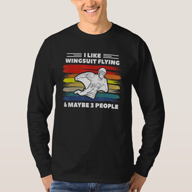 Retro I Like Wingsuit Flying & Maybe 3 People Skyd T-Shirt (Front)