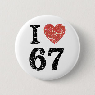 Retro I Love 67 Heart Number 67 Funny Meme Six Sev 6 Cm Round Badge